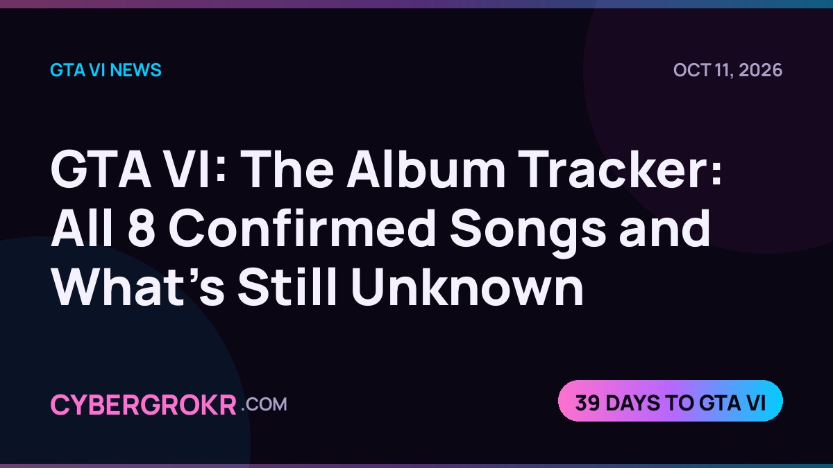 GTA VI: The Album Tracker: All 8 Confirmed Songs and What's Still Unknown — CyberGrokr GTA VI News