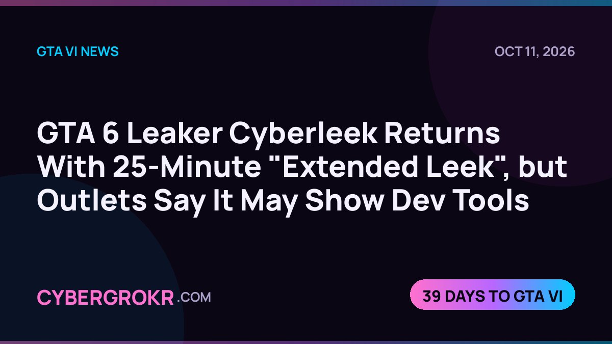 GTA 6 Leaker Cyberleek Returns With 25-Minute "Extended Leek", but Outlets Say It May Show Dev Tools